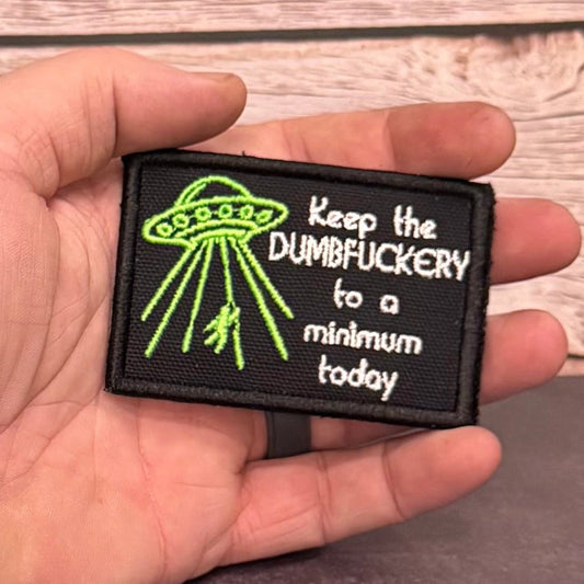 Keep the Dumbfuckery To A Minimum Funny Morale Patch | Made in USA | VELCRO® Brand Hook Backing - LoneStar Adhesive