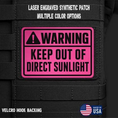 Warning Keep Out of Direct Sunlight Funny Morale Patch | Made in USA | VELCRO® Brand Hook Backing
