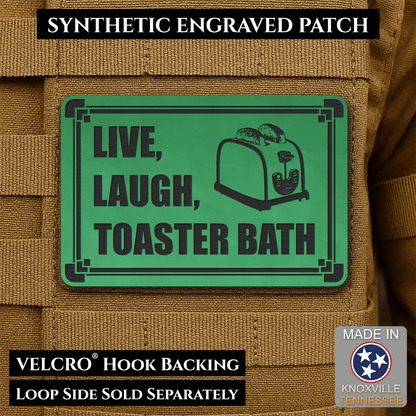 Live, Laugh, Toaster Bath Funny Morale Patch, 2x3" | Made in USA | VELCRO® Brand Hook Backing - LoneStar Adhesive