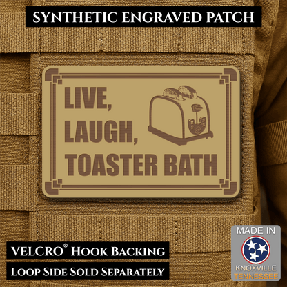 Live, Laugh, Toaster Bath Funny Morale Patch, 2x3" | Made in USA | VELCRO® Brand Hook Backing - LoneStar Adhesive
