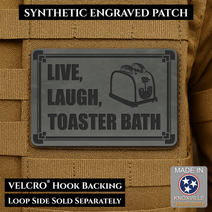 Live, Laugh, Toaster Bath Funny Morale Patch, 2x3" | Made in USA | VELCRO® Brand Hook Backing - LoneStar Adhesive
