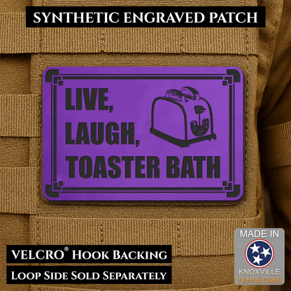 Live, Laugh, Toaster Bath Funny Morale Patch, 2x3" | Made in USA | VELCRO® Brand Hook Backing - LoneStar Adhesive