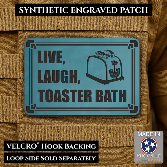 Live, Laugh, Toaster Bath Funny Morale Patch, 2x3" | Made in USA | VELCRO® Brand Hook Backing - LoneStar Adhesive