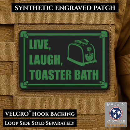 Live, Laugh, Toaster Bath Funny Morale Patch, 2x3" | Made in USA | VELCRO® Brand Hook Backing - LoneStar Adhesive