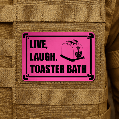 Live, Laugh, Toaster Bath Morale Patch 2"x3" Hook & Loop | Made in USA - LoneStar Adhesive