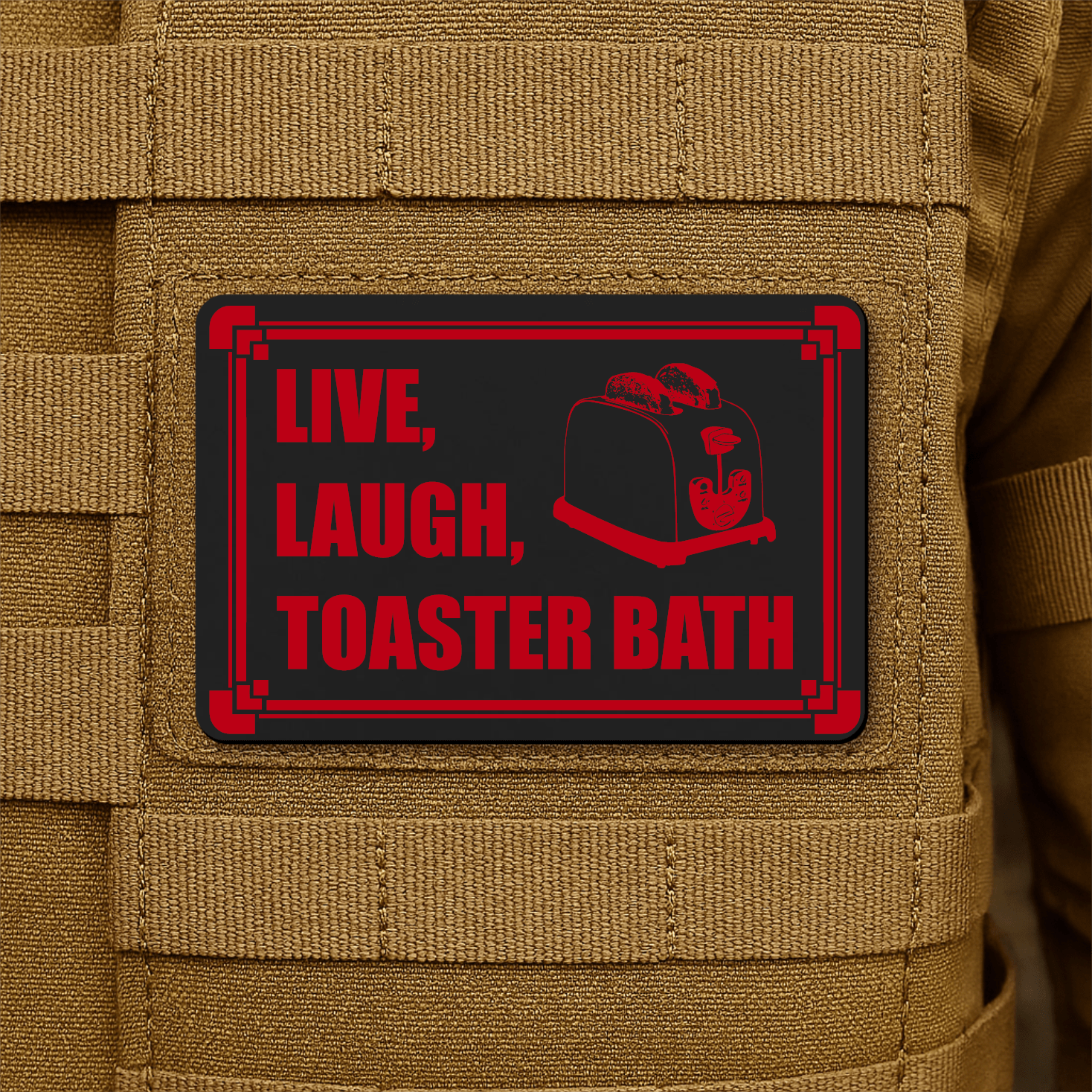 Live, Laugh, Toaster Bath Morale Patch 2"x3" Hook & Loop | Made in USA - LoneStar Adhesive