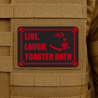 Live, Laugh, Toaster Bath Morale Patch 2"x3" Hook & Loop | Made in USA - LoneStar Adhesive