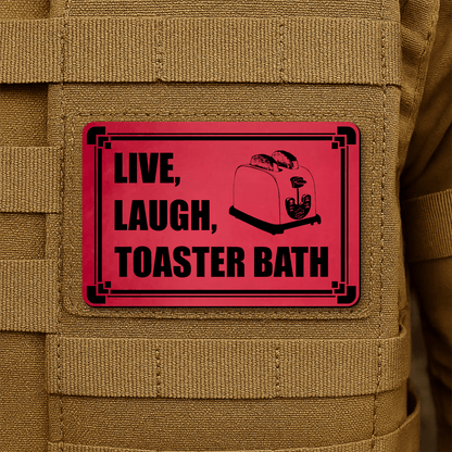 Live, Laugh, Toaster Bath Morale Patch 2"x3" Hook & Loop | Made in USA - LoneStar Adhesive