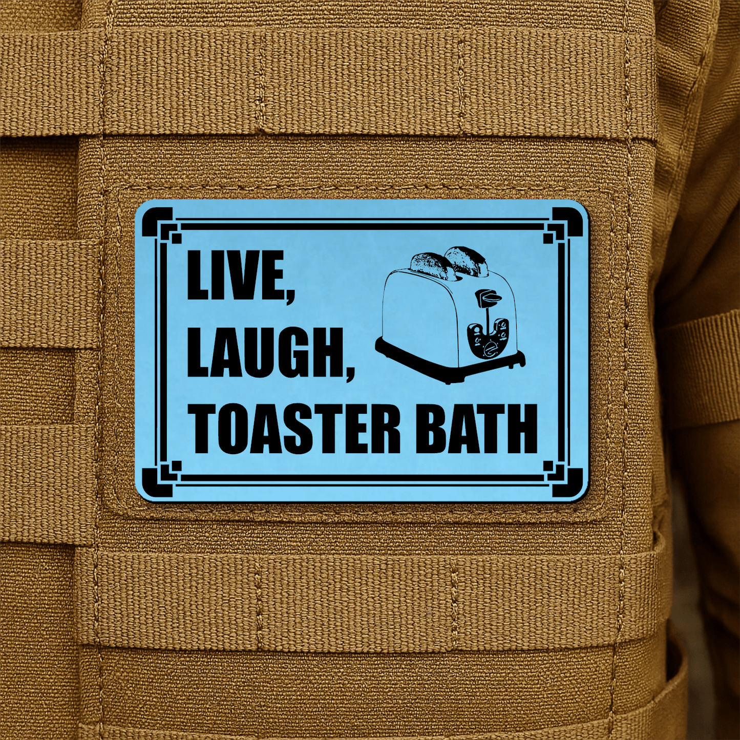 Live, Laugh, Toaster Bath Morale Patch 2"x3" Hook & Loop | Made in USA - LoneStar Adhesive