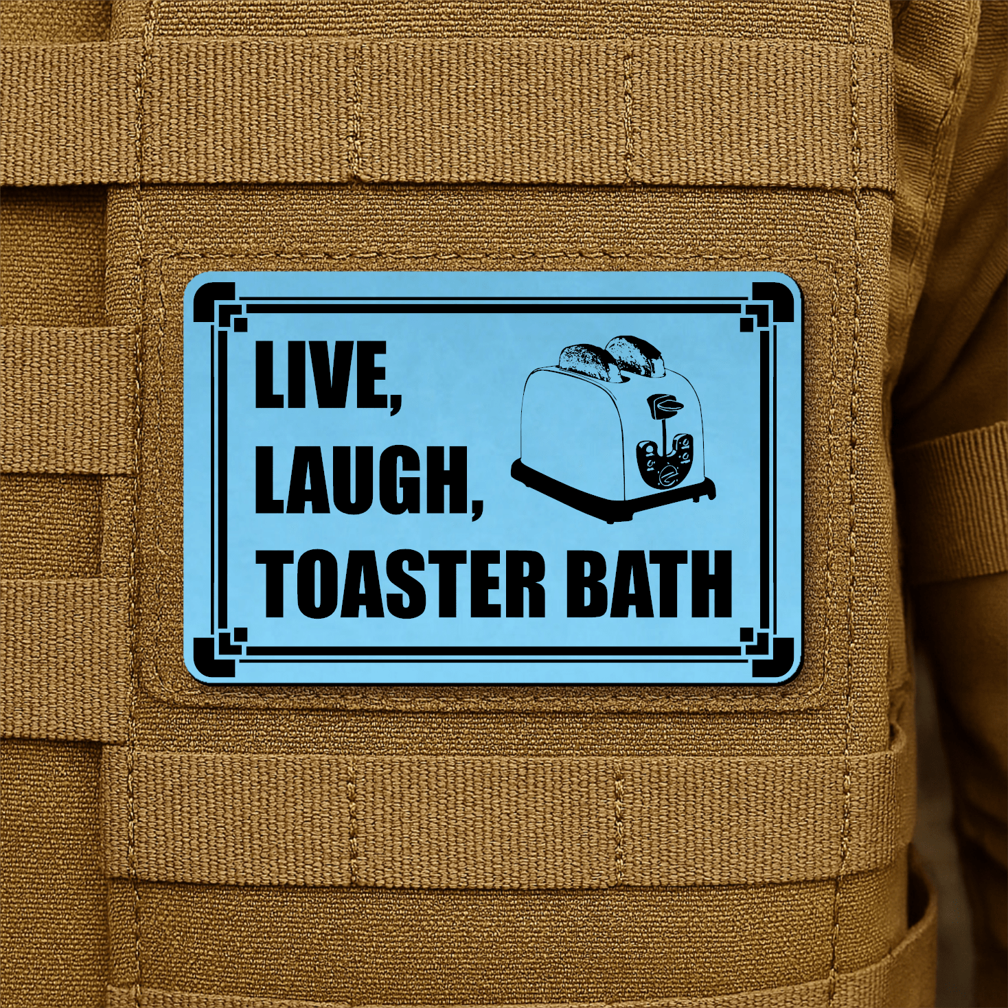 Live, Laugh, Toaster Bath Morale Patch 2"x3" Hook & Loop | Made in USA - LoneStar Adhesive