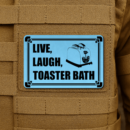 Live, Laugh, Toaster Bath Morale Patch 2"x3" Hook & Loop | Made in USA - LoneStar Adhesive