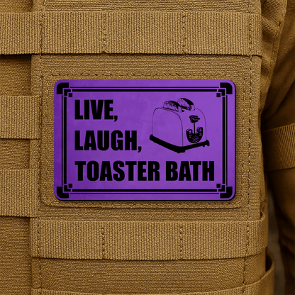 Live, Laugh, Toaster Bath Morale Patch 2"x3" Hook & Loop | Made in USA - LoneStar Adhesive