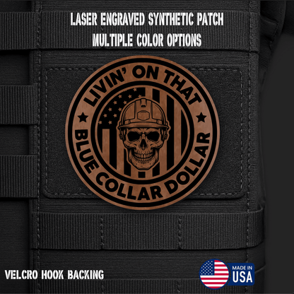 Livin on That Blue Collar Dollar Funny Morale Patch | Made in USA | VELCRO® Brand Hook Backing - LoneStar Adhesive