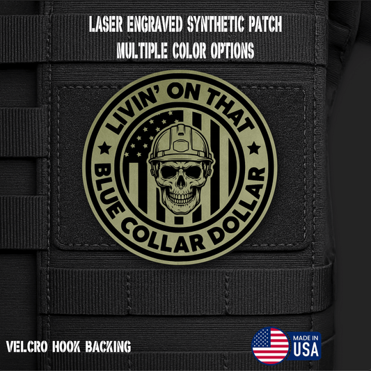 Livin on That Blue Collar Dollar Funny Morale Patch | Made in USA | VELCRO® Brand Hook Backing - LoneStar Adhesive