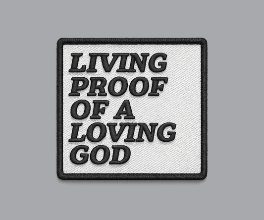 "Living Proof of a Loving God" Embroidery Effect UV Printed Patches - LoneStar Adhesive