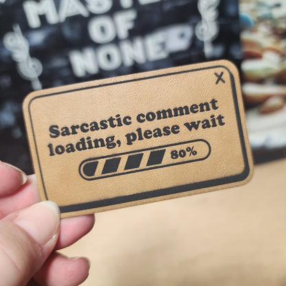 Loading Sarcasm Status Update Engraved Leatherette Hat Patch - MR01 (Choose Your Color) - LoneStar Adhesive