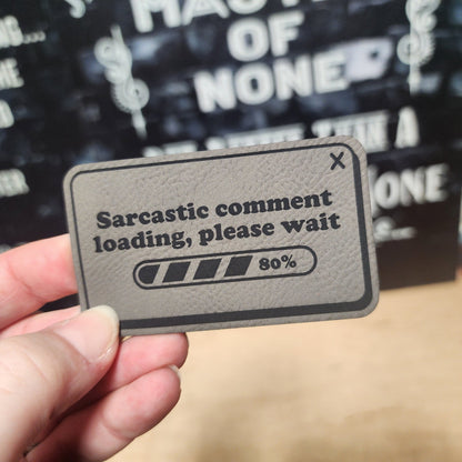 Loading Sarcasm Status Update Engraved Leatherette Hat Patch - MR01 (Choose Your Color) - LoneStar Adhesive