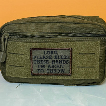 Lord, Bless These Hands I'm About To Throw Embroidered Morale Patch – 2x3" - #LoneStar Adhesive#