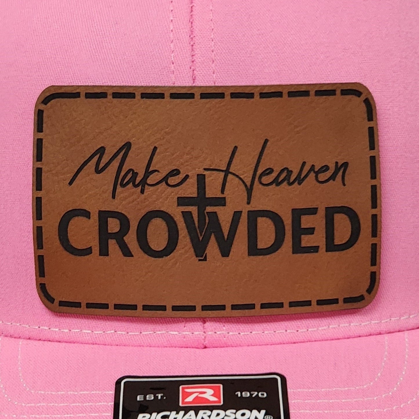 Make Heaven Crowded Engraved Leatherette Hat Patch - MR01 - LoneStar Adhesive