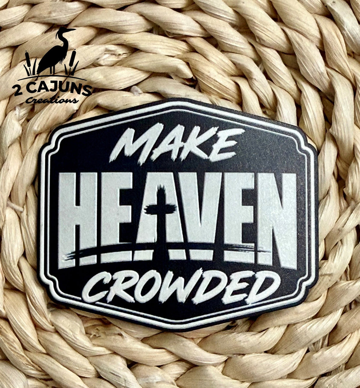 Make Heaven Crowded UV Printed 3D Effect Texture Raised Hat Patch - LoneStar Adhesive