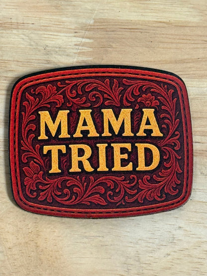 Mama Tried Tooled Leather UV Printed Patch – Western Style, Fade - Proof Design - LoneStar Adhesive