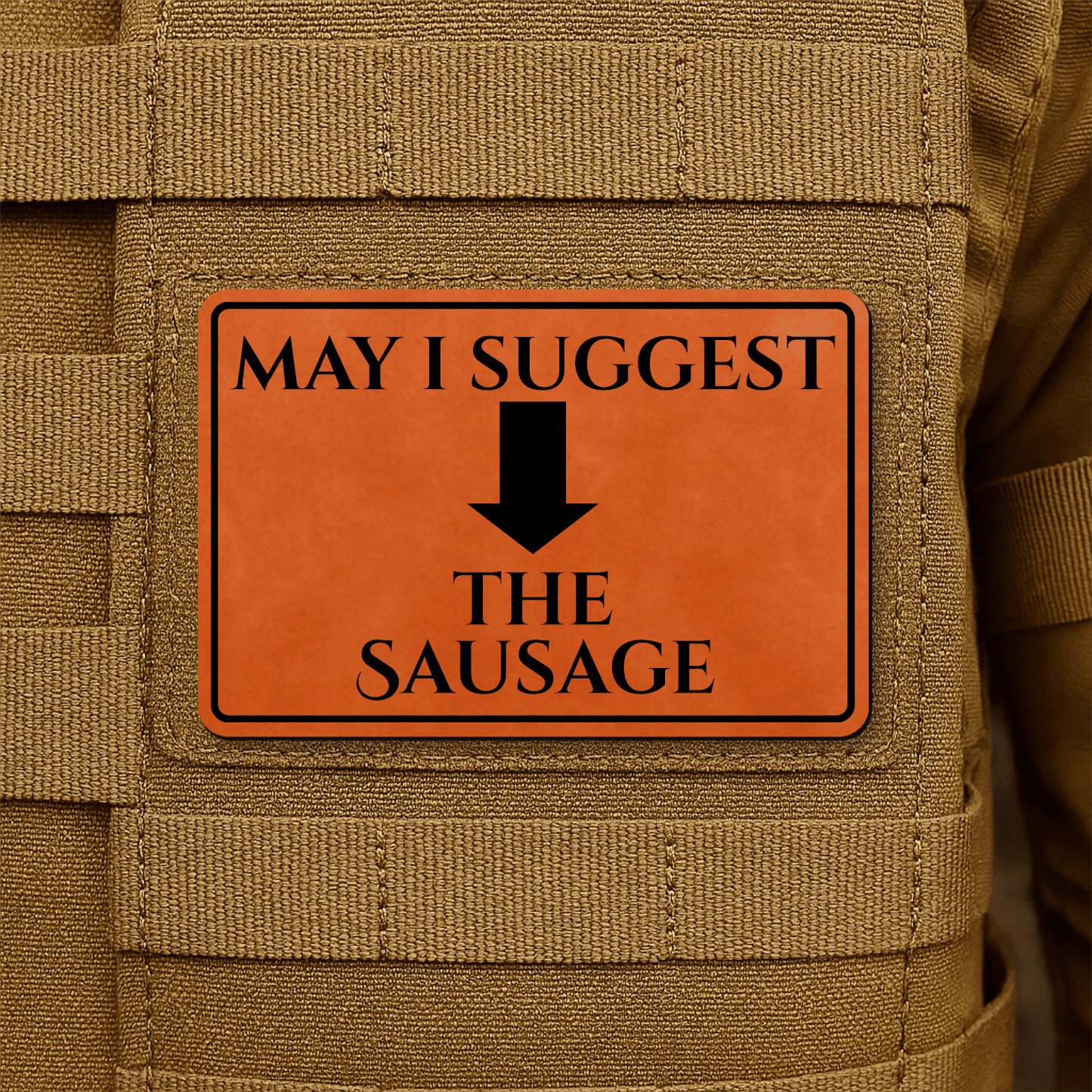 May I Suggest The Sausage Funny Morale Patch 2"x3" Hook & Loop | Made in USA - LoneStar Adhesive