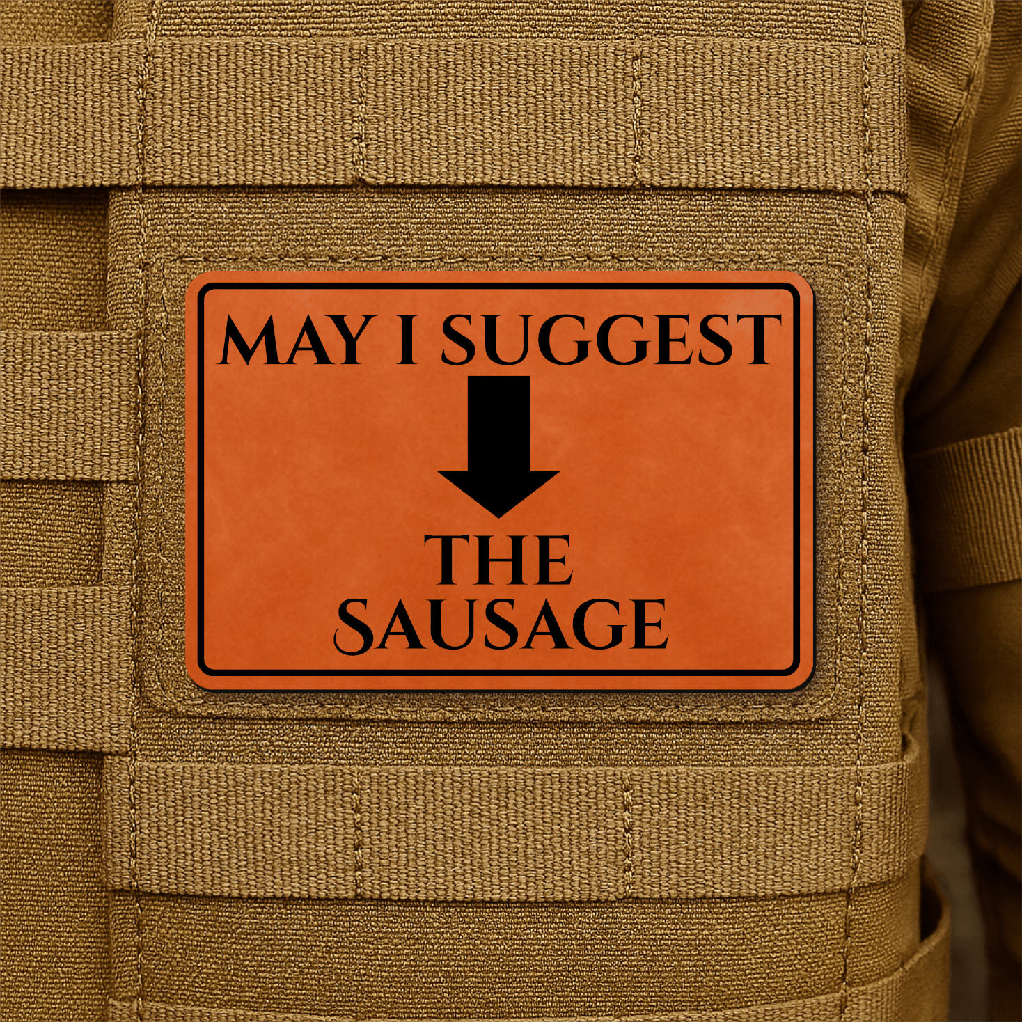 May I Suggest The Sausage Funny Morale Patch 2"x3" Hook & Loop | Made in USA - LoneStar Adhesive
