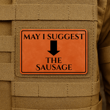 May I Suggest The Sausage Funny Morale Patch 2"x3" Hook & Loop | Made in USA - LoneStar Adhesive