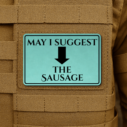 May I Suggest The Sausage Funny Morale Patch 2"x3" Hook & Loop | Made in USA - LoneStar Adhesive