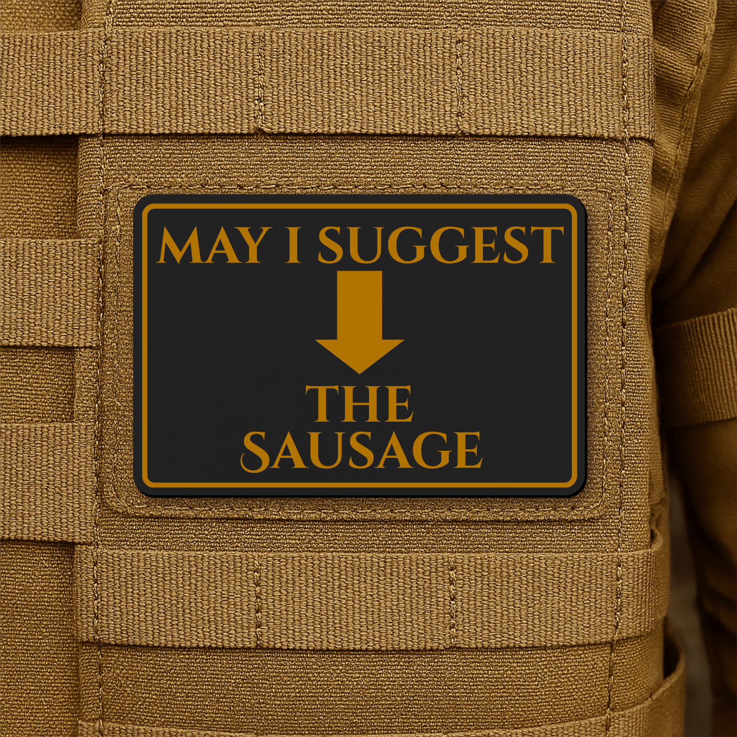 May I Suggest The Sausage Funny Morale Patch 2"x3" Hook & Loop | Made in USA - LoneStar Adhesive