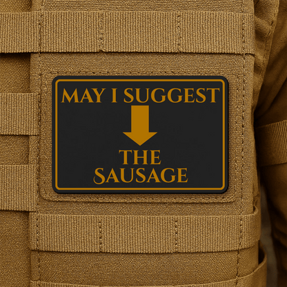 May I Suggest The Sausage Funny Morale Patch 2"x3" Hook & Loop | Made in USA - LoneStar Adhesive