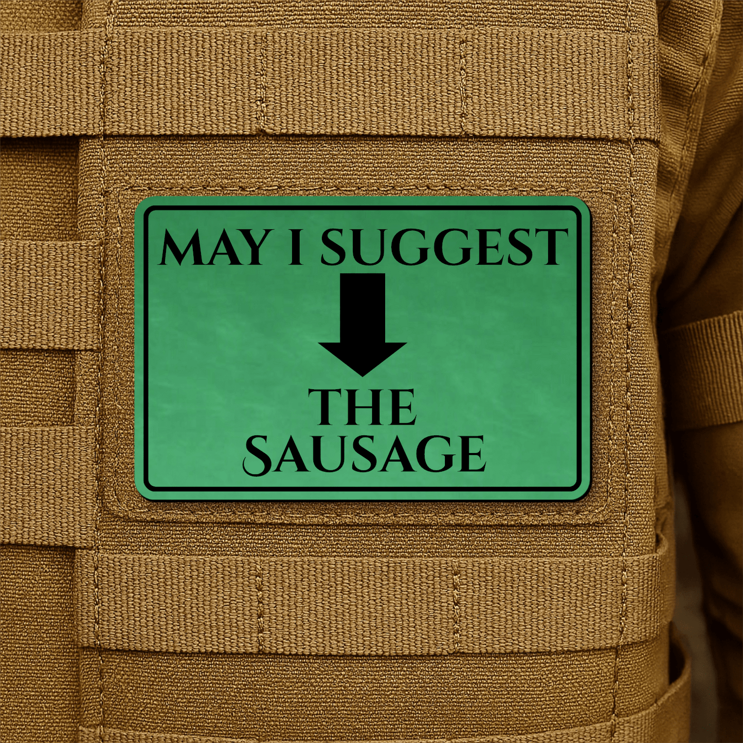 May I Suggest The Sausage Funny Morale Patch 2"x3" Hook & Loop | Made in USA - LoneStar Adhesive