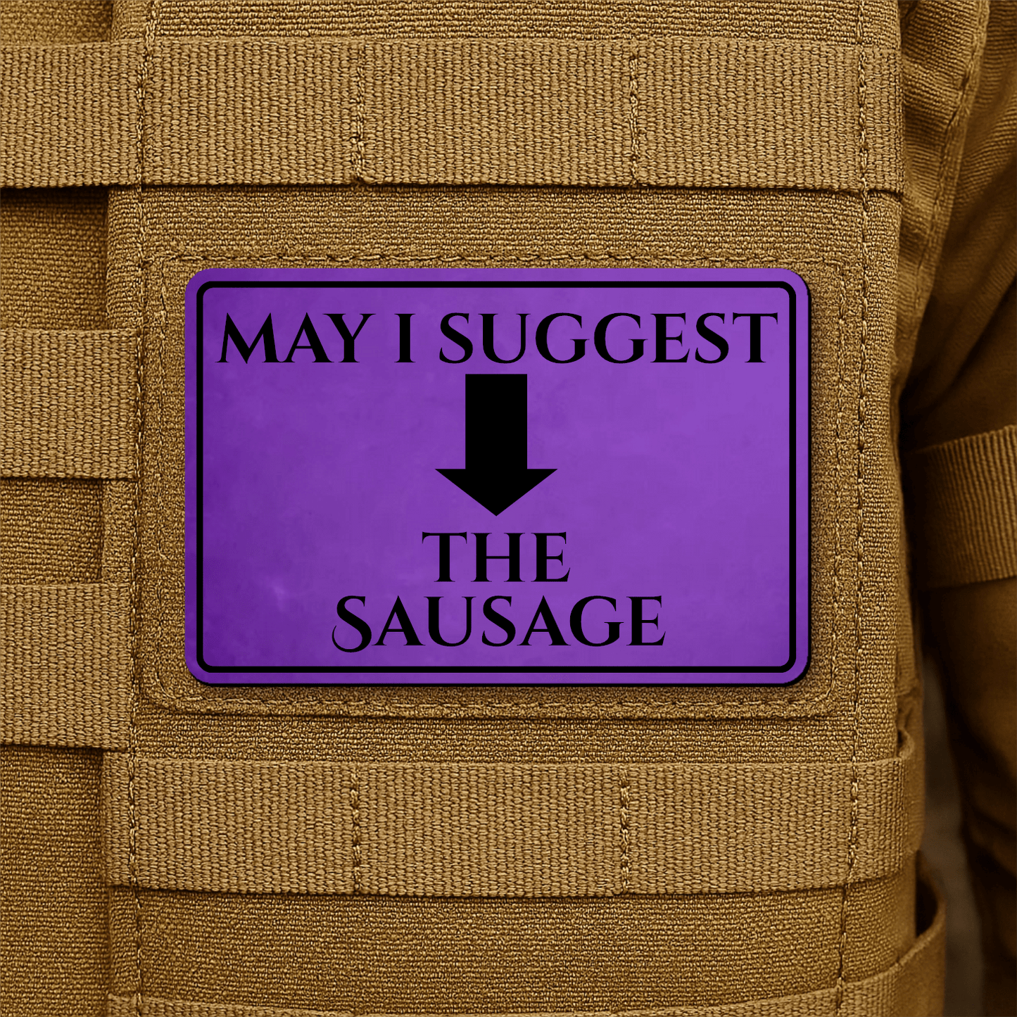 May I Suggest The Sausage Funny Morale Patch 2"x3" Hook & Loop | Made in USA - LoneStar Adhesive