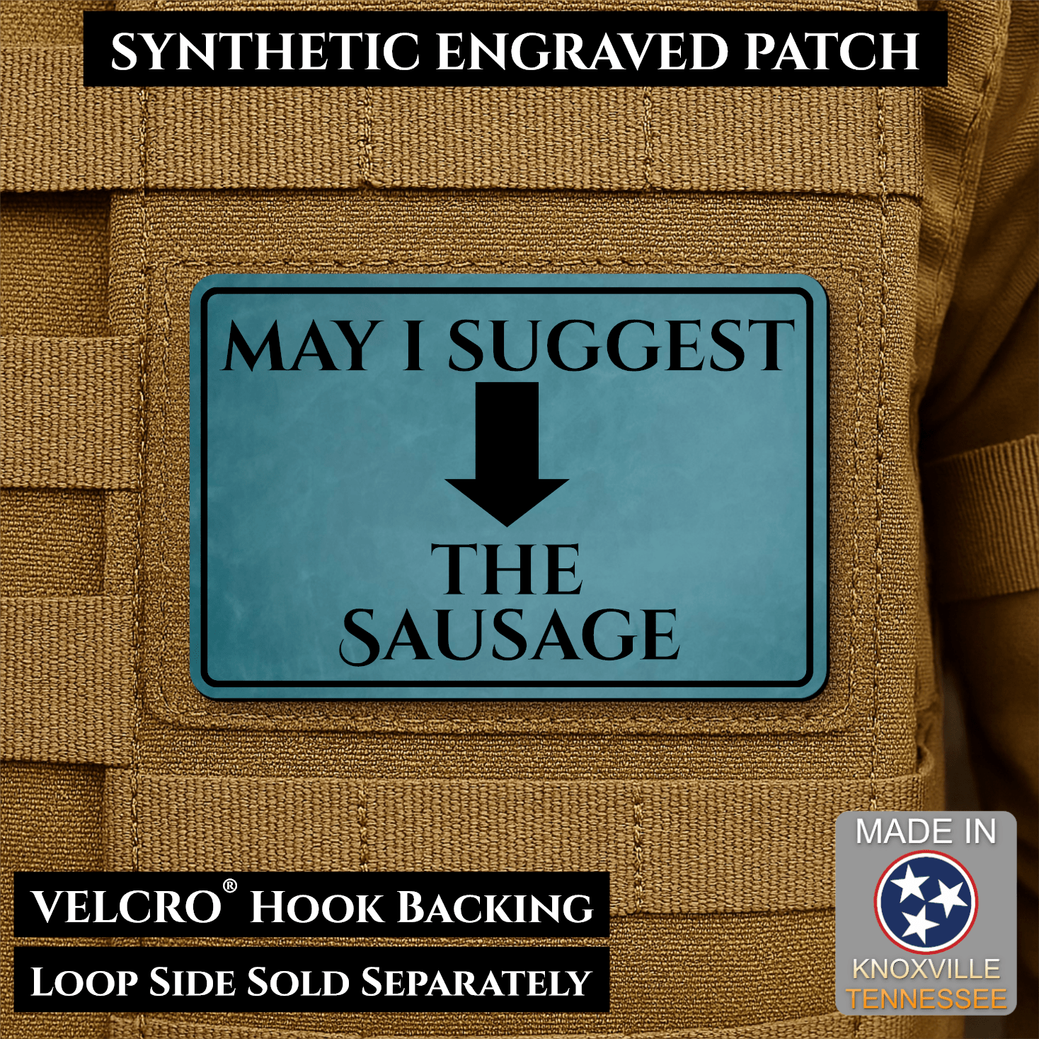 May I Suggest The Sausage Funny Morale Patch 2"x3" Hook & Loop | Made in USA - LoneStar Adhesive