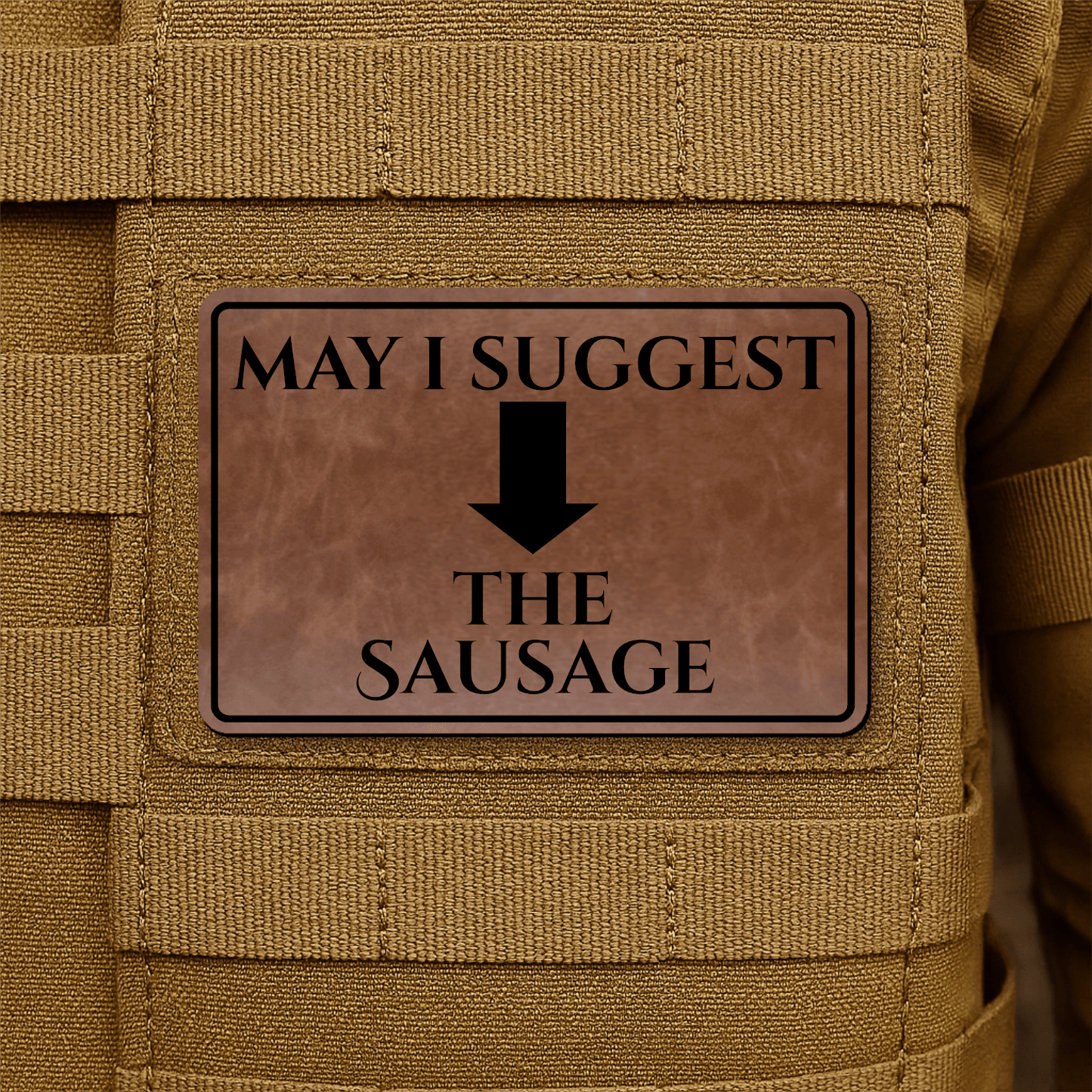 May I Suggest The Sausage Funny Morale Patch 2"x3" Hook & Loop | Made in USA - LoneStar Adhesive