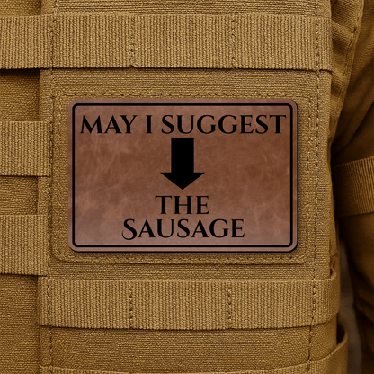 May I Suggest The Sausage Funny Morale Patch 2"x3" Hook & Loop | Made in USA - LoneStar Adhesive