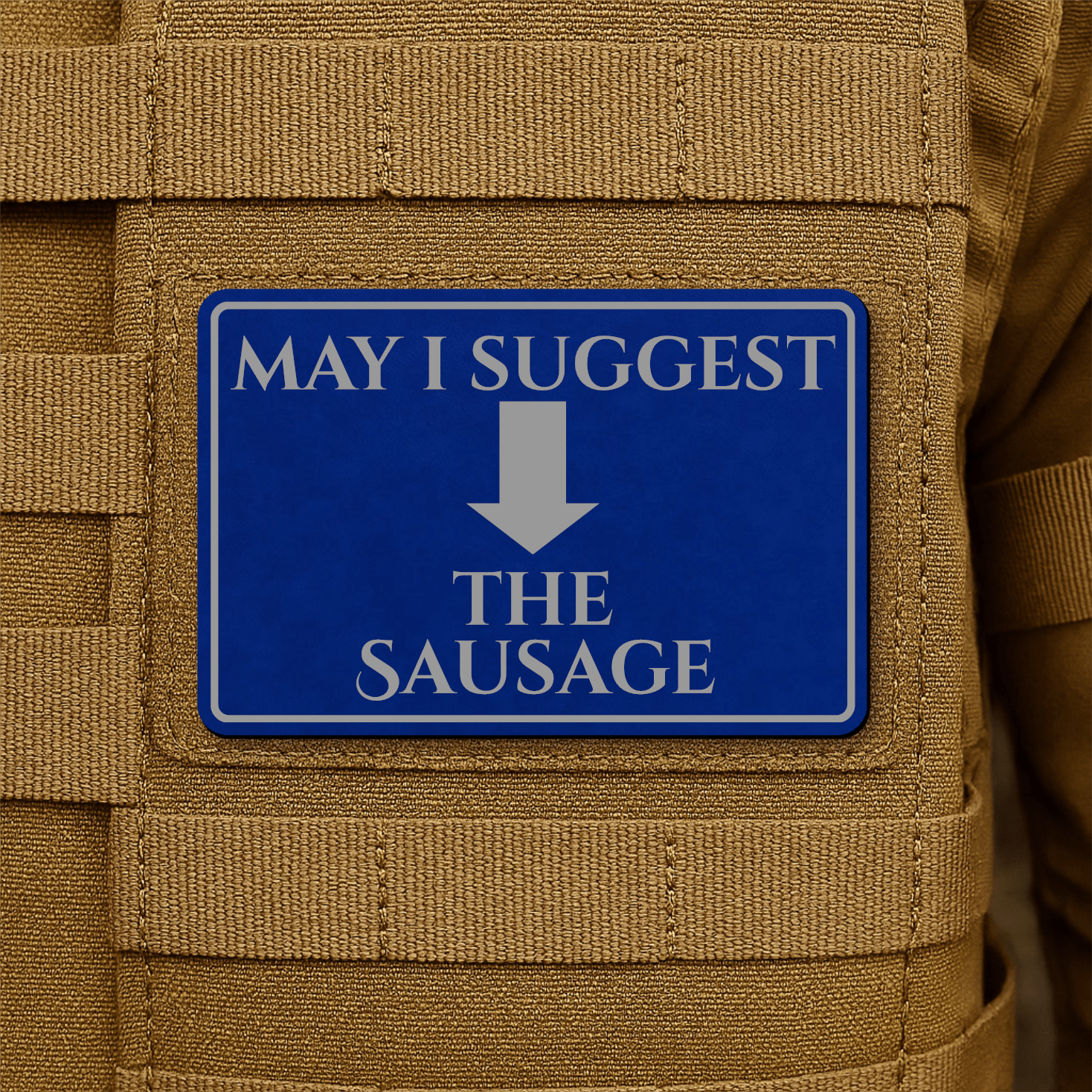 May I Suggest The Sausage Funny Morale Patch 2"x3" Hook & Loop | Made in USA - LoneStar Adhesive