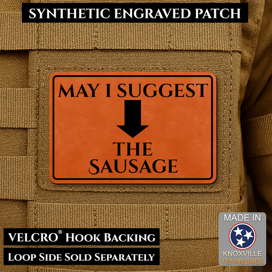 May I Suggest The Sausage Funny Morale Patch 2"x3" Hook & Loop | Made in USA - LoneStar Adhesive