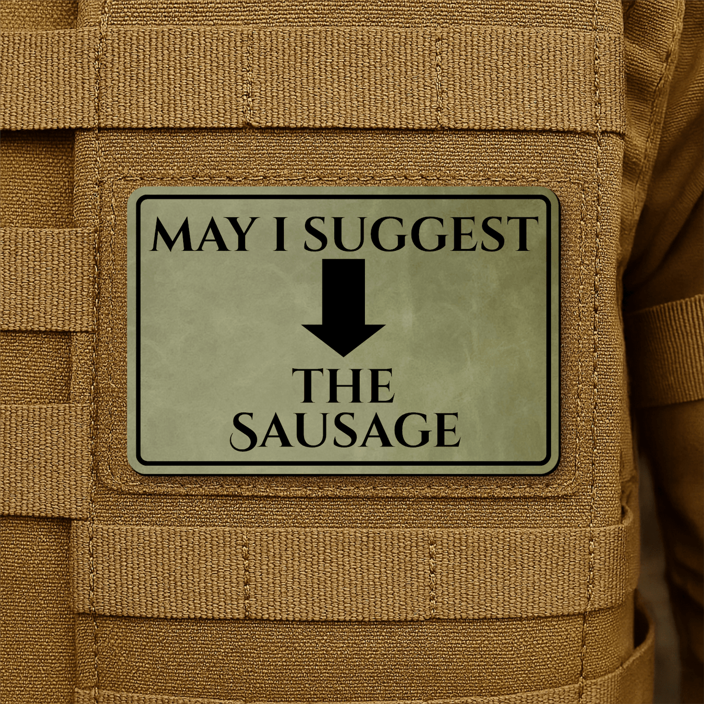 May I Suggest The Sausage Funny Morale Patch 2"x3" Hook & Loop | Made in USA - LoneStar Adhesive