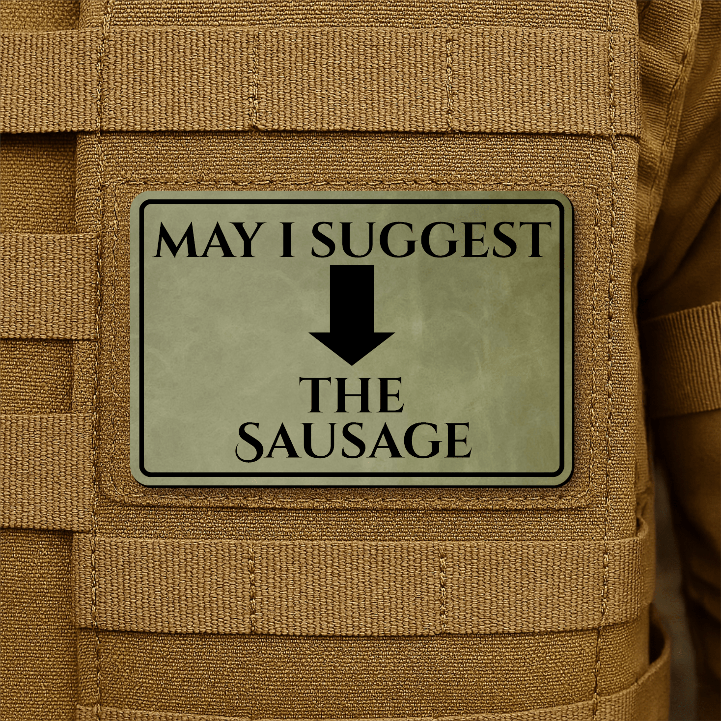 May I Suggest The Sausage Funny Morale Patch 2"x3" Hook & Loop | Made in USA - LoneStar Adhesive