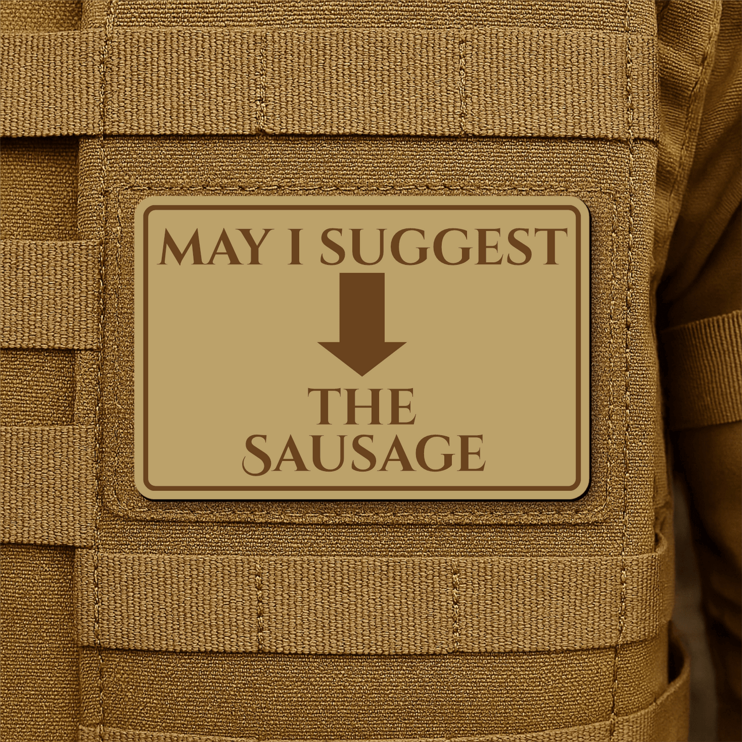 May I Suggest The Sausage Funny Morale Patch 2"x3" Hook & Loop | Made in USA - LoneStar Adhesive