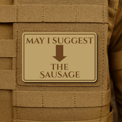 May I Suggest The Sausage Funny Morale Patch 2"x3" Hook & Loop | Made in USA - LoneStar Adhesive