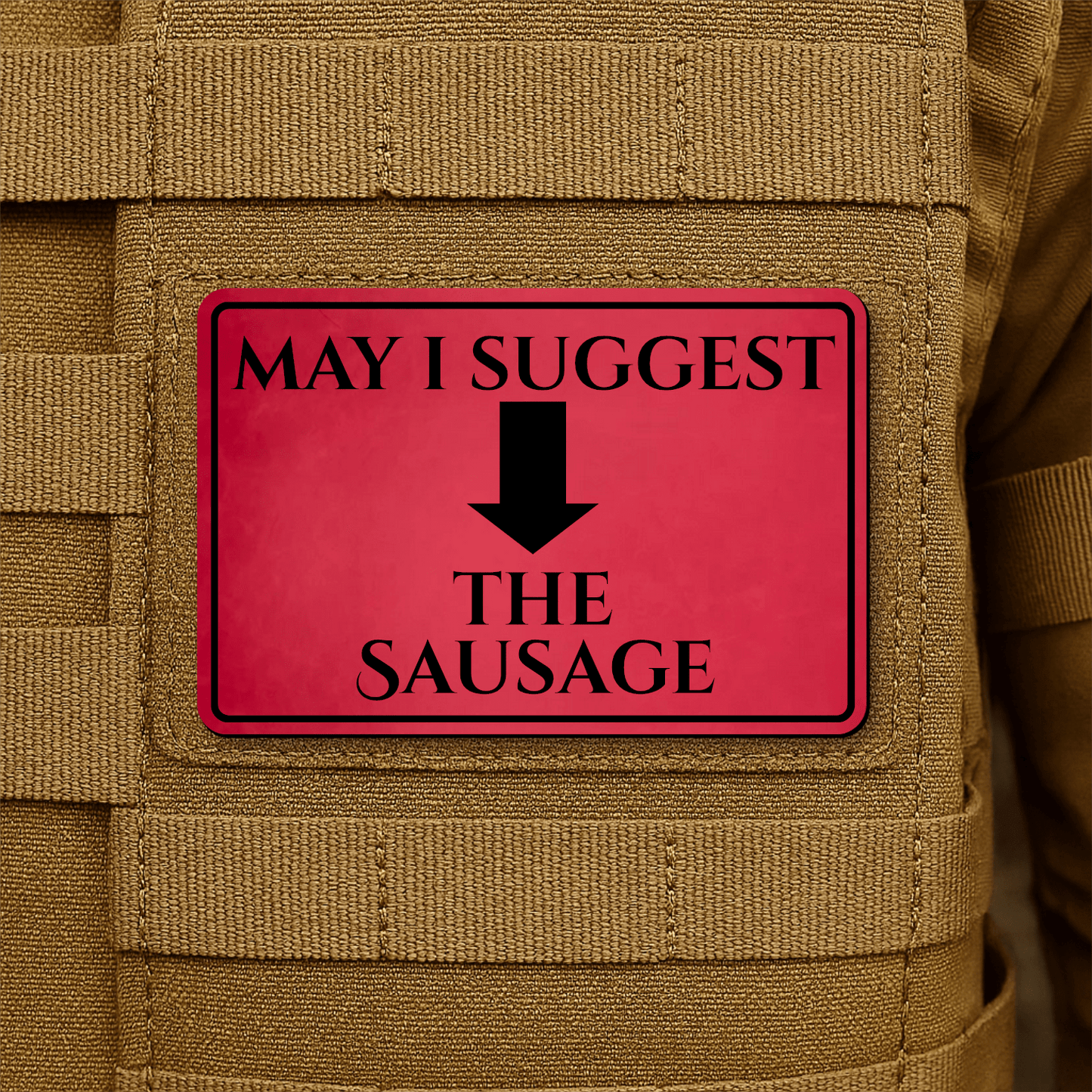 May I Suggest The Sausage Funny Morale Patch 2"x3" Hook & Loop | Made in USA - LoneStar Adhesive