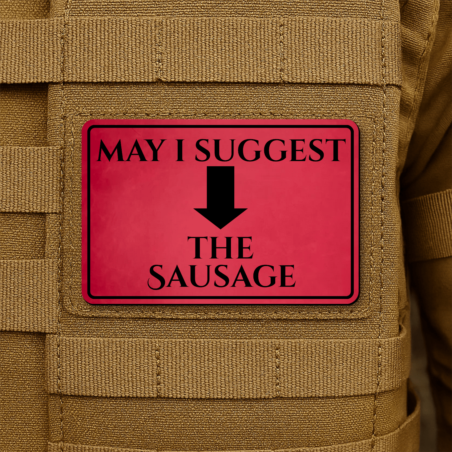 May I Suggest The Sausage Funny Morale Patch 2"x3" Hook & Loop | Made in USA - LoneStar Adhesive