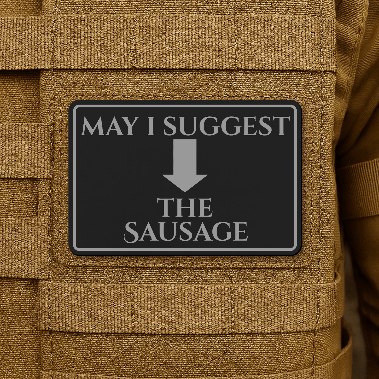 May I Suggest The Sausage Funny Morale Patch 2"x3" Hook & Loop | Made in USA - LoneStar Adhesive