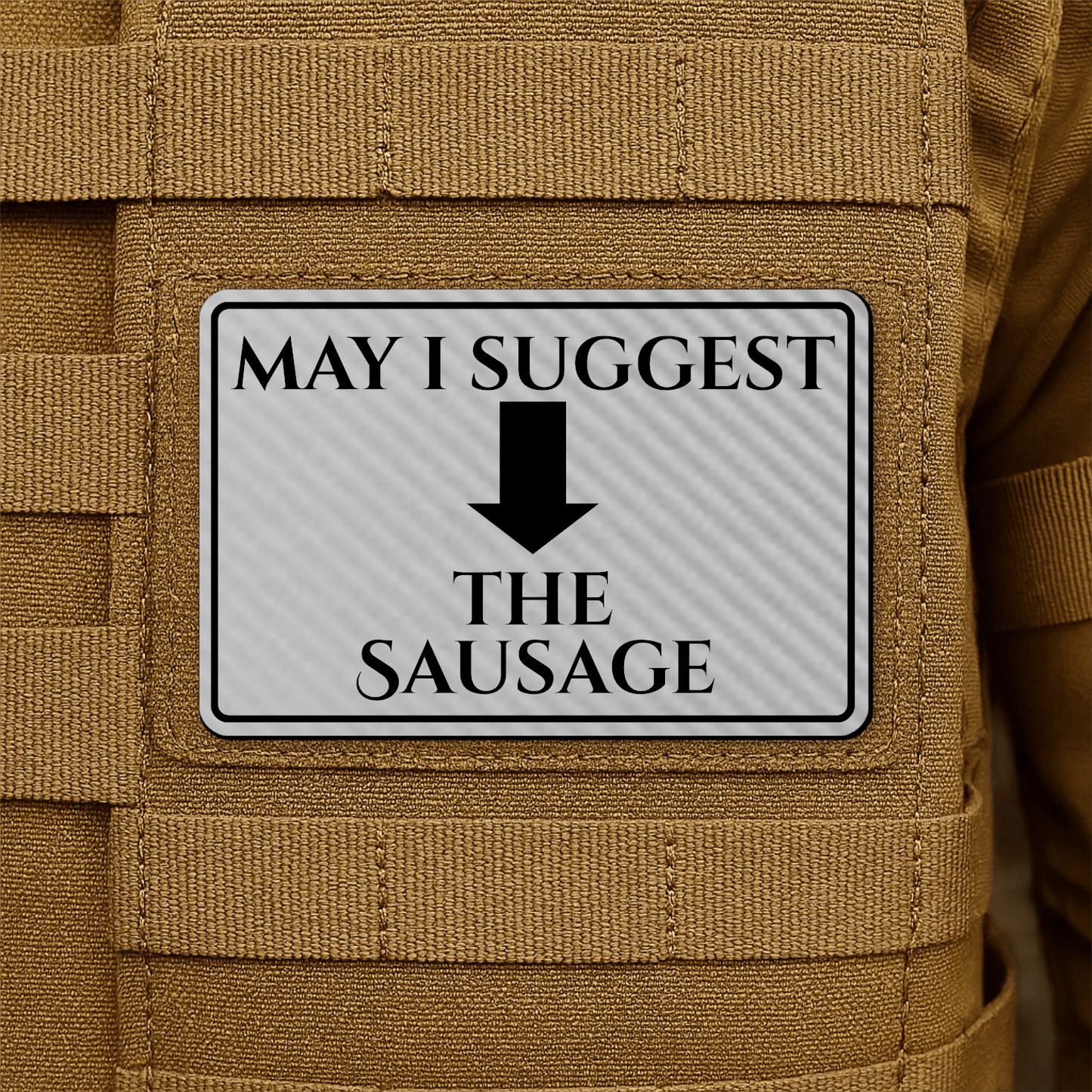 May I Suggest The Sausage Funny Morale Patch 2"x3" Hook & Loop | Made in USA - LoneStar Adhesive
