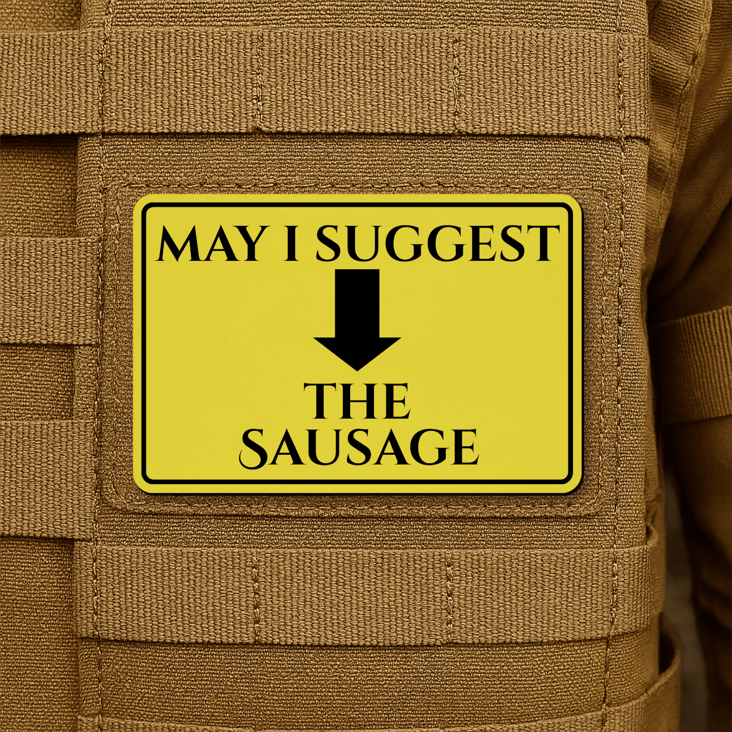 May I Suggest The Sausage Funny Morale Patch 2"x3" Hook & Loop | Made in USA - LoneStar Adhesive