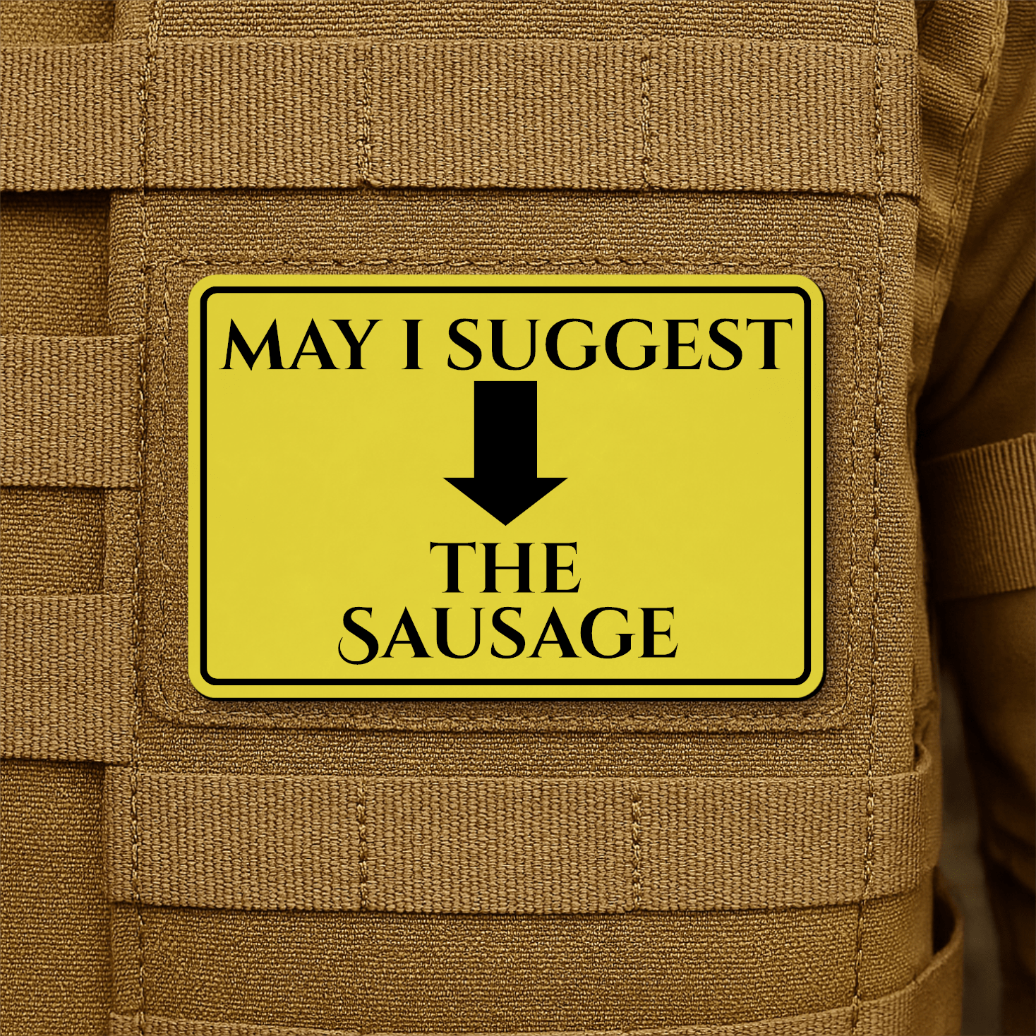 May I Suggest The Sausage Funny Morale Patch 2"x3" Hook & Loop | Made in USA - LoneStar Adhesive