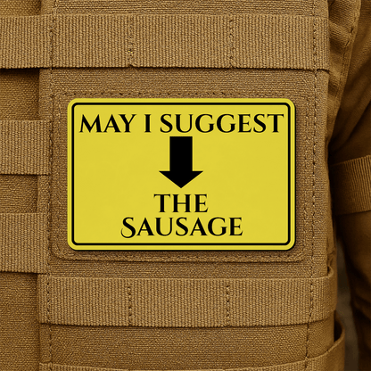 May I Suggest The Sausage Funny Morale Patch 2"x3" Hook & Loop | Made in USA - LoneStar Adhesive