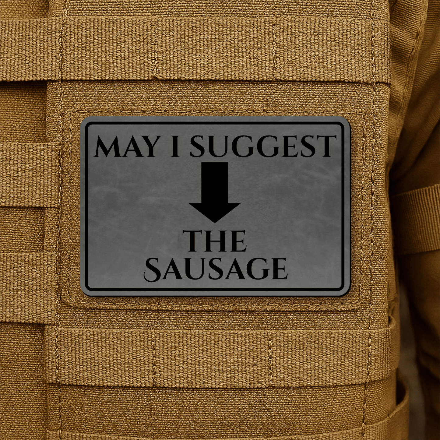 May I Suggest The Sausage Funny Morale Patch 2"x3" Hook & Loop | Made in USA - LoneStar Adhesive